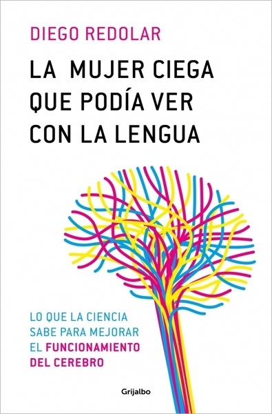 La mujer ciega que podía ver con la lengua 'Lo que la ciencia sabe para mejorar el funcionamientro del cerebro'