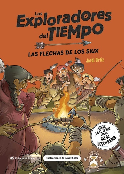 Las flechas de los siux '¡Viaja por el tiempo con el reloj descifrador y descubre los siux! Libros para niños y niñas a partir de 10 años.'