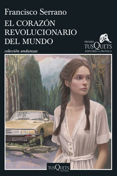 El corazón revolucionario del mundo 'XXI Premio Tusquets Editores de Novela 2025'