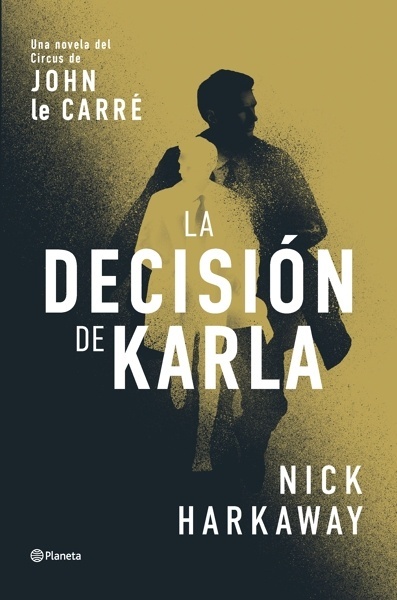 La decisión de Karla 'Una novela del Circus de John le Carré'