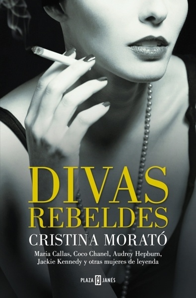 Divas rebeldes 'María Callas, Coco Chanel, Audrey Hepburn, Jackie Kennedy y otras mujeres'