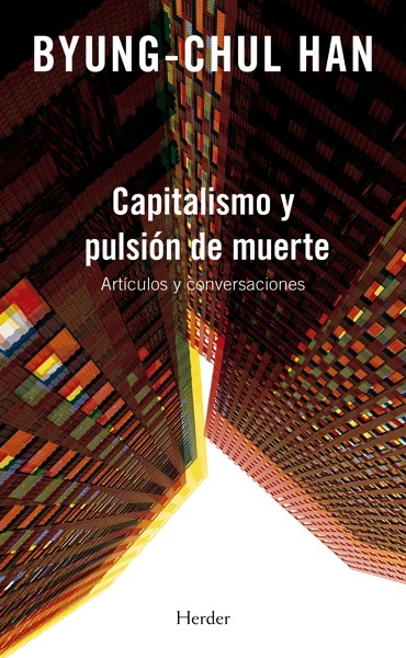 Capitalismo y pulsión de muerte 'Artículos y conversaciones'