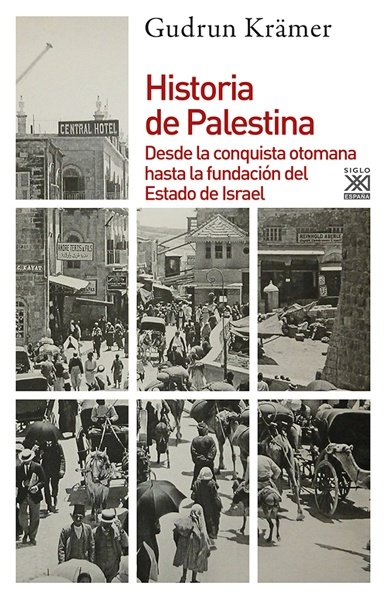Historia de Palestina 'Desde la conquista otomana hasta la fundación del Estado de Israel'