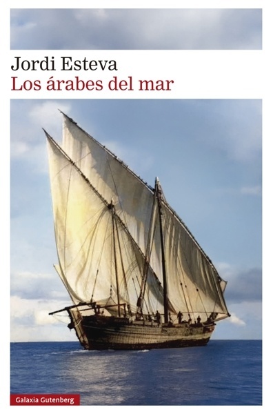 Los árabes del mar 'Tras la estela de Simbad: de los puertos de Arabia a la isla de Zanzíbar'