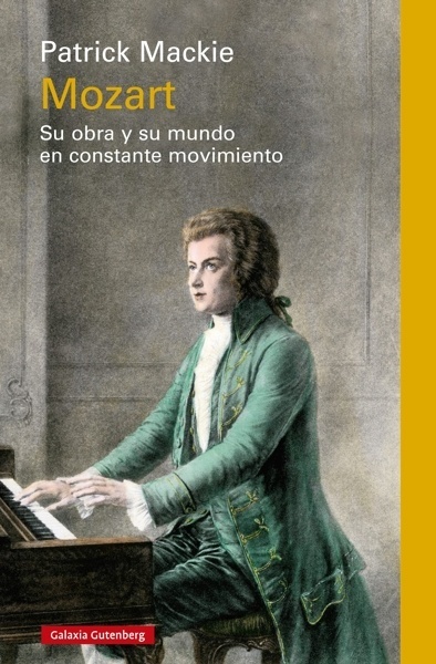 Mozart 'Su obra y su mundo en constante movimiento'