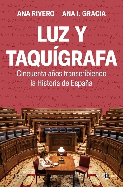 Luz y taquígrafa 'Cincuenta años transcribiendo la Historia de España'