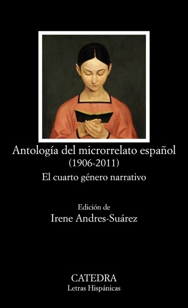 Antología del microrrelato español (1906-2011) 'El cuarto género narrativo'