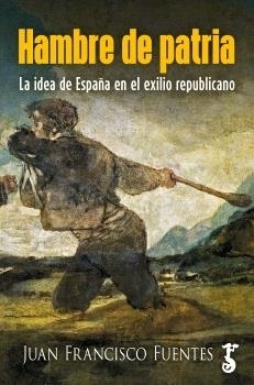 HAMBRE DE PATRIA 'LA IDEA DE ESPAÑA EN EL EXILIO REPUBLICANO'