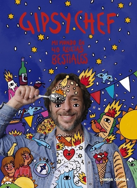 Gipsy Chef. Edición tapa blanda 'Mi mundo en 40 recetas bestiales'