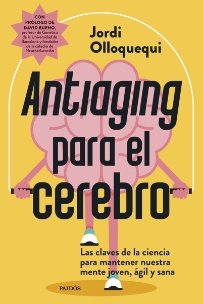 Antiaging para el cerebro 'Las claves de la ciencia para mantener nuestra mente joven, ágil y sana'