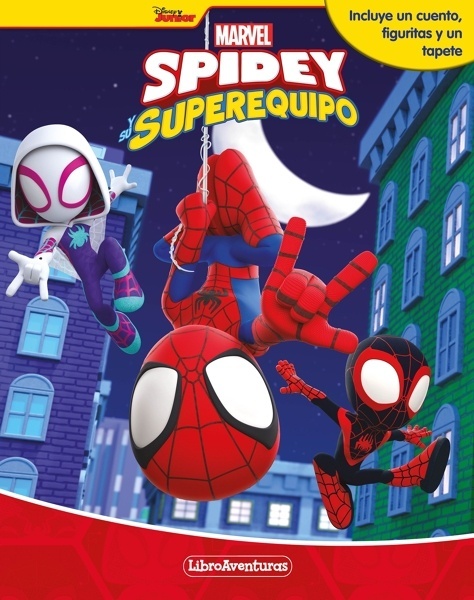 Spidey y su superequipo. Libroaventuras 'Incluye un cuento, figuritas y un tapete'