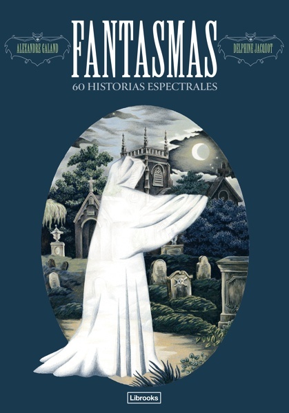 Fantasmas. 60 historias espectrales