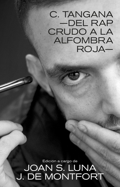 C. TANGANA '-DEL RAP CRUDO A LA ALFOMBRA ROJA-'