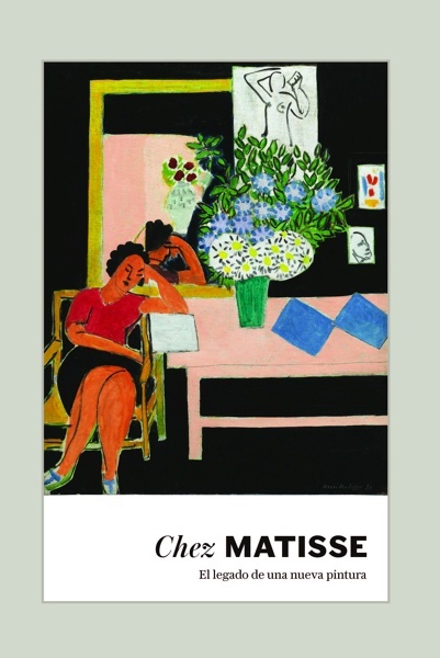 Chez Matisse. 'El legado de una nueva pintura.'