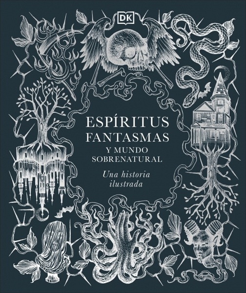 Espíritus, fantasmas y mundo sobrenatural 'Una Historia Ilustrada'