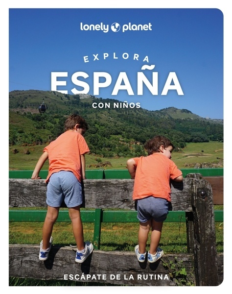 Explora España con niños 1 'ESCÁPATE DE LA RUTINA'