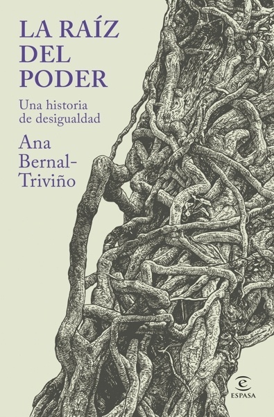 La raíz del poder 'Una historia de desigualdad'