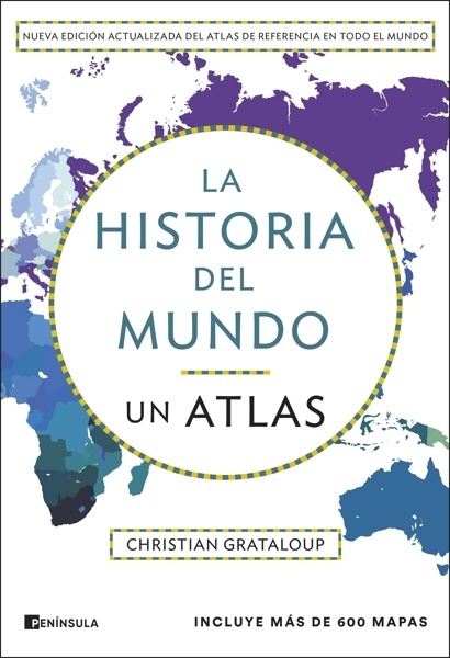 La historia del mundo. Un atlas (edición ampliada) 'UN ATLAS'