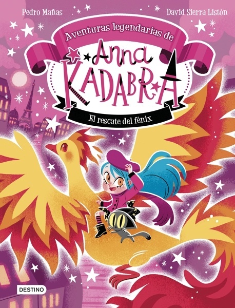 Anna Kadabra. Aventuras legendarias 4. El rescate del fénix 'EL RESCATE DEL FÉNIX'