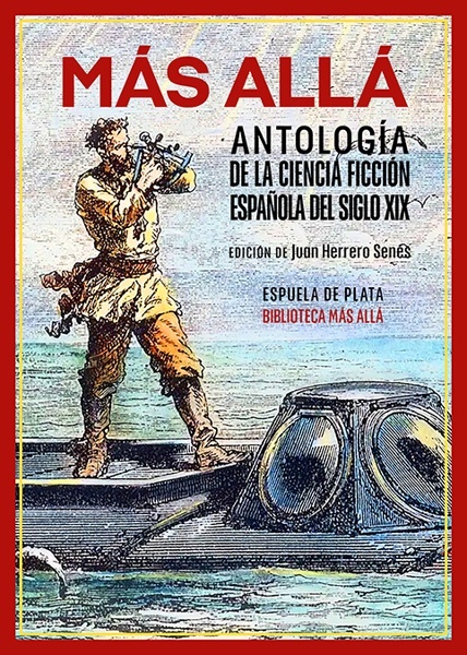 Más allá. Antología de la ciencia ficción española del siglo XIX 'ANTOLOGÍA DE LA CIENCIA FICCIÓN ESPAÑOLA DEL SIGLO XIX'