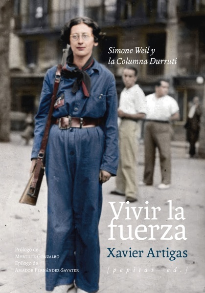 Vivir la fuerza 'Simone Weil y la Columna Durruti'