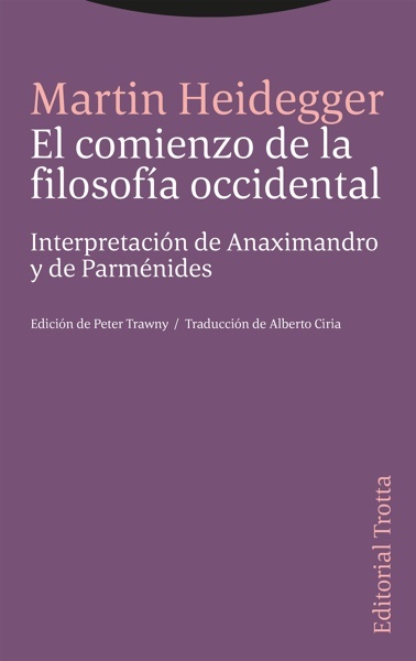 El comienzo de la filosofía occidental 'Interpretación de Anaximandro y de Parménides'