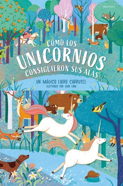 Cómo los unicornios consiguieron sus alas 'Un mágico libro carrusel'