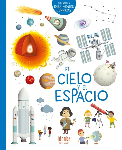 El cielo y el espacio 'BIBLIOTECA PARA MENTES CURIOSAS'