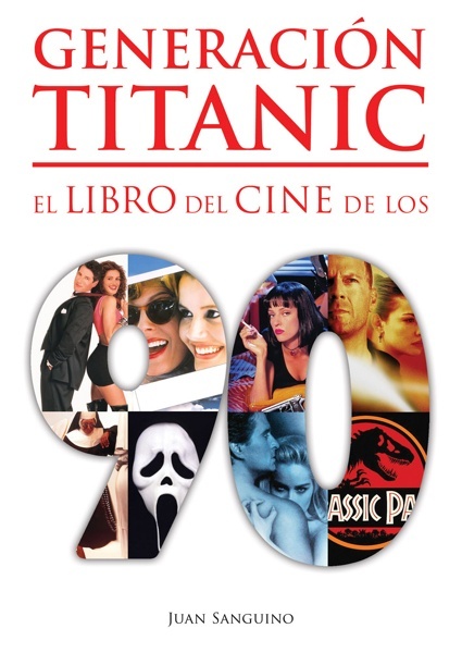 Generación Titanic 'El libro del cine de los 90'