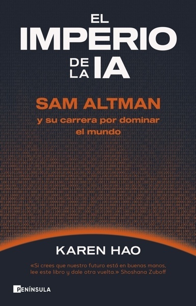 El imperio de la IA 'Sam Altman y su carrera por dominar al mundo'