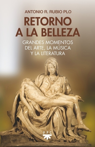 Retorno a la belleza 'Grandes momentos del arte, la música y la literatura'