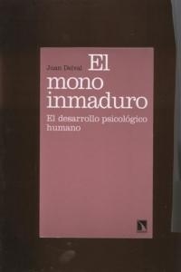 El mono inmaduro 'El desarrollo psicológico humano'