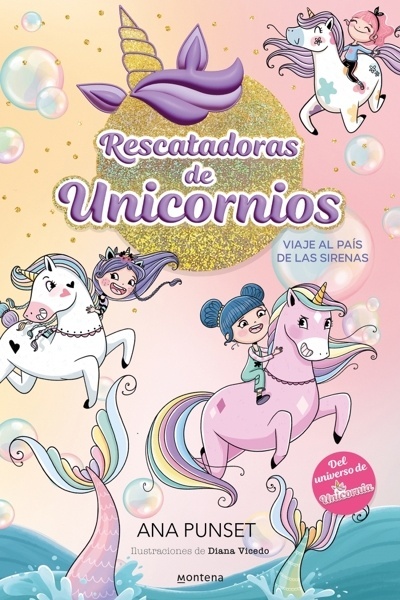 Rescatadoras de Unicornios 1 - Viaje al país de las sirenas 'Del universo de Unicornia'