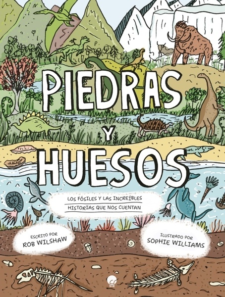 Piedras y huesos 'Los fósiles y las increíbles historias que nos cuentan'