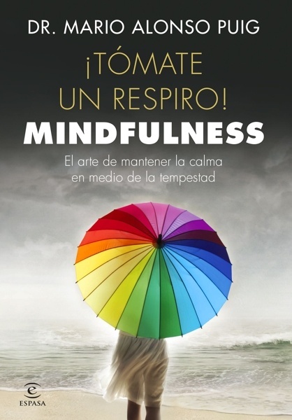 ¡Tómate un respiro! Mindfulness 'El arte de mantener la calma en medio de la tempestad'