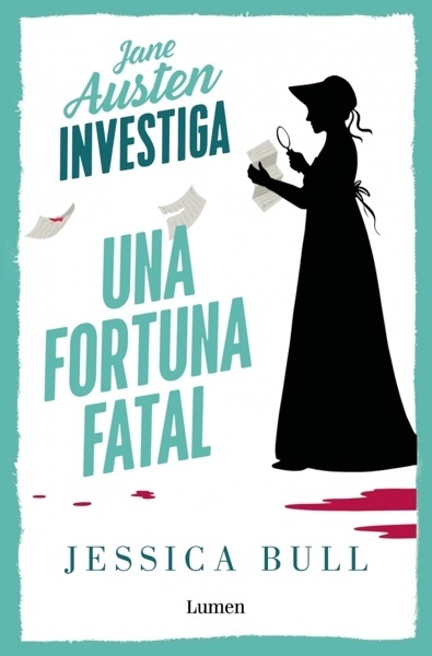 Jane Austen investiga 2 - Una fortuna fatal 'JANE AUSTEN INVESTIGA'