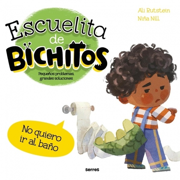 Escuelita de bichitos - No quiero ir al baño 'Pequeños problemas, grandes soluciones'