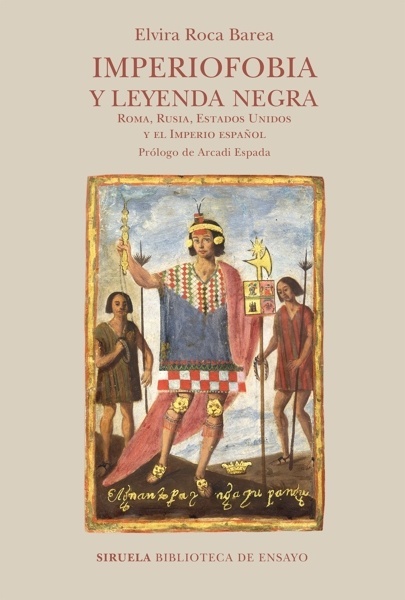 Imperiofobia y leyenda negra 'Roma, Rusia, Estados Unidos y el Imperio español'