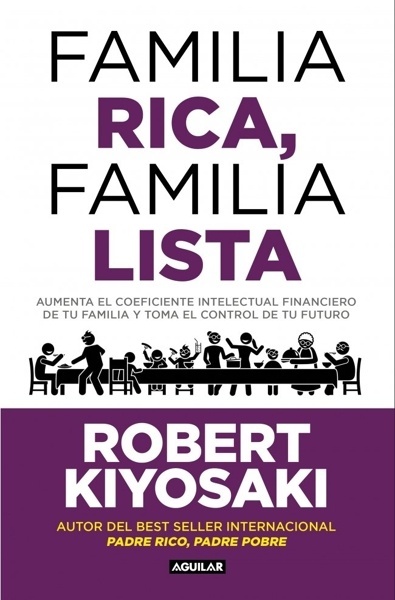 Familia rica, familia lista 'Aumenta el coeficiente financiero de tu familia y toma el control de tu futuro'