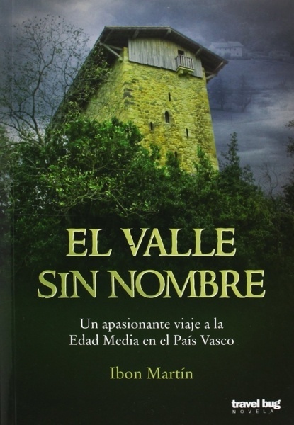 El valle sin nombre 'Un apasionante viaje a la Edad Media en el Pais Vasco'