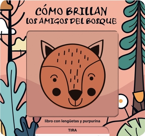 Cómo brillan los amigos del bosque 'libro con lengüetas y purpurina'