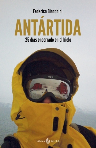 Antártida '25 días encerrado en el hielo'