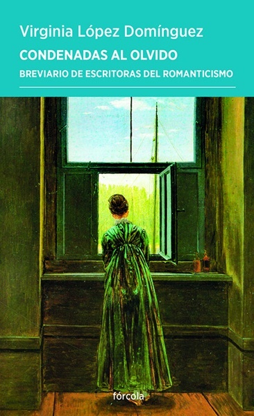 Condenadas al olvido 'Breviario de escritoras del Romanticismo'