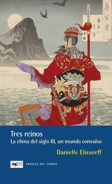 Tres reinos 'La China del Siglo III, un mundo convulso'