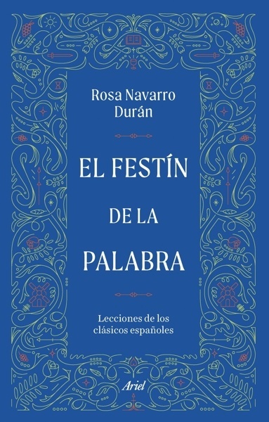 El festín de la palabra 'Lecciones de los clásicos españoles'