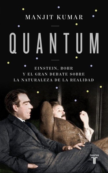 Quantum 'Einstein, Bohr y el gran debate sobre la naturaleza de la realidad'