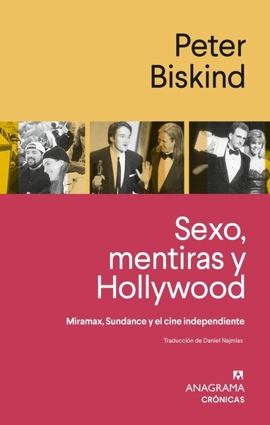 Sexo, mentiras y Hollywood 'Miramax, Sundance y el cine independiente'