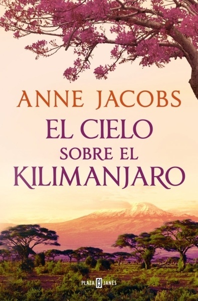 El cielo sobre el Kilimanjaro (Sueños de África 1)