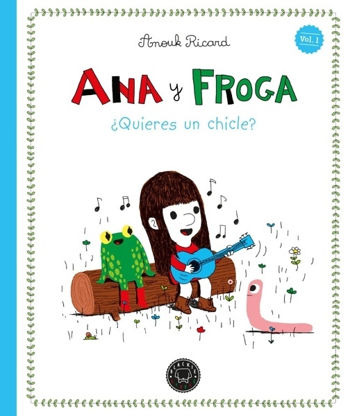 Ana y Froga, tomo 1: ¿Quieres un chicle?