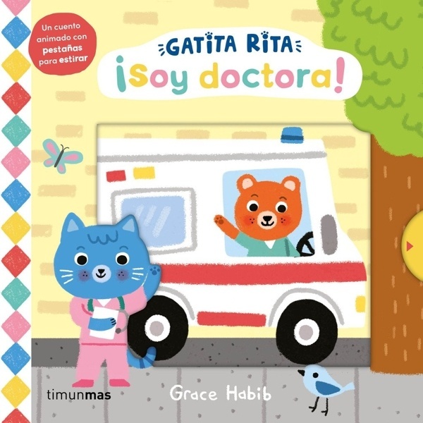 Gatita Rita. ¡Soy doctora! 'Un cuento animado con pestañas para estirar'